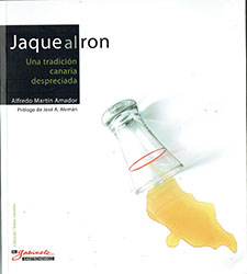 Alfredo Martín Amador: Jaque al ron - Una tradición canaria despreciada