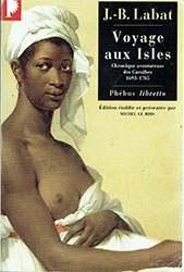 Jean-Baptiste Labat: Voyage aux Isles: Chronique aventureuse des Caraïbes 1693-1705